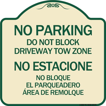 Signmission Do Not Block Driveway Tow Zone No Estacione No Bloque El Parquiedero Area De Remolque, TG-1818-24173 A-DES-TG-1818-24173